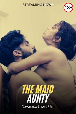 [18+] The Maid Aunty (2024) Malayalam Navarasa Short Film 480p 720p 1080p WEB-DL 200MB